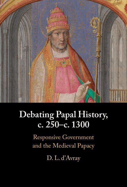 D. L. d'Avray - Debating Papal History, c. 250-c. 1300, Inbunden. Tillgänglighet: Lägg i varukorg