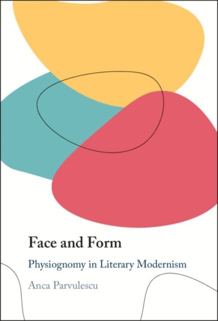 Anca Parvulescu - Face and Form, E-bok
