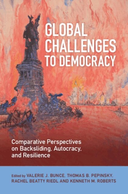 Kenneth M. Roberts, Rachel Beatty Riedl, Thomas B. Pepinsky, Valerie J. Bunce - Global Challenges to Democracy, E-bok