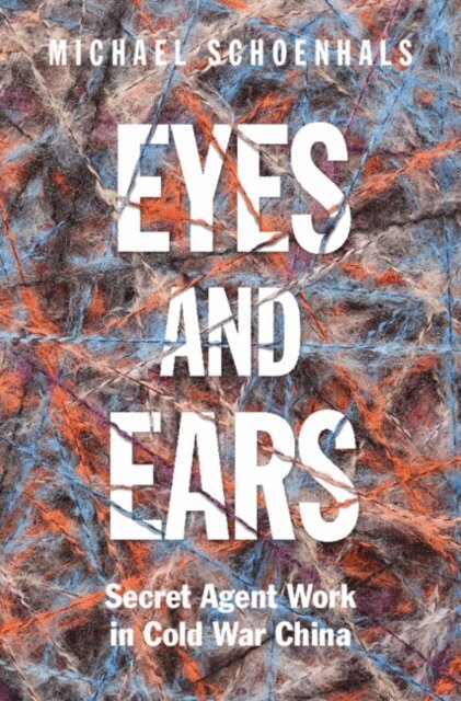 Michael Schoenhals - Eyes and Ears, E-bok