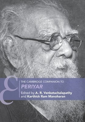 A. R. Venkatachalapathy, Karthick Ram Manoharan - The Cambridge Companion to Periyar, Häftad