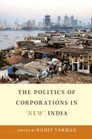 Rohit Varman - The Politics of Corporations in 'New' India, Häftad