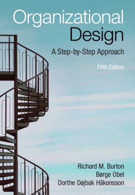 Dorthe Dojbak Hakonsson, Borge Obel, Richard M. Burton - Organizational Design, E-bok