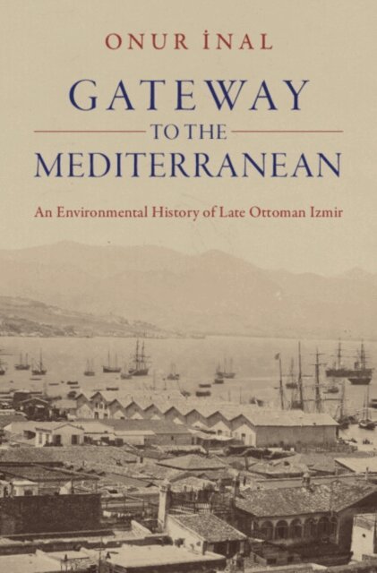 Onur Inal - Gateway to the Mediterranean, E-bok