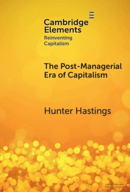 Hunter Hastings - Post-Managerial Era of Capitalism, E-bok