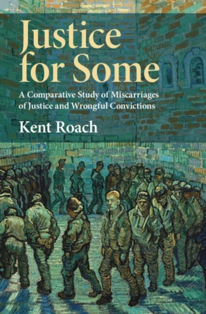 Kent Roach - Justice for Some, E-bok