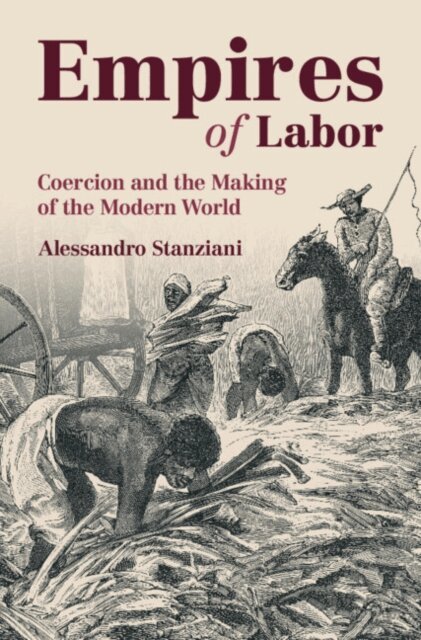 Alessandro Stanziani - Empires of Labor, E-bok