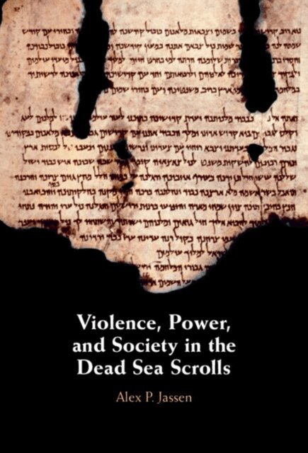 Alex P. Jassen - Violence, Power, and Society in the Dead Sea Scrolls, E-bok