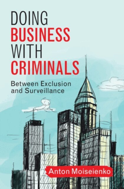 Anton Moiseienko - Doing Business with Criminals, E-bok