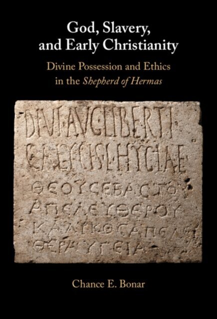 Chance E. Bonar - God, Slavery, and Early Christianity, E-bok
