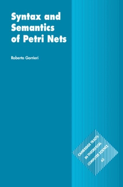 Roberto Gorrieri - Syntax and Semantics of Petri Nets, E-bok