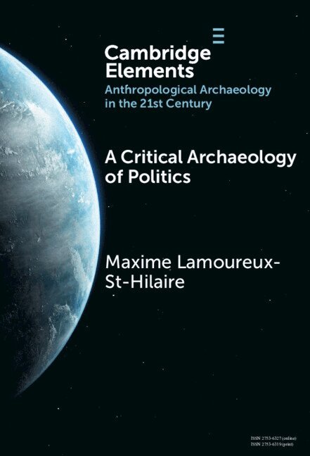 Maxime Lamoureux-St-Hilaire - A Critical Archaeology of Politics, Inbunden