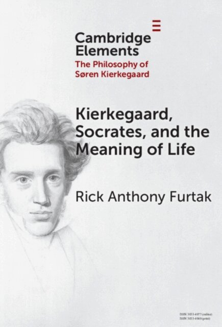 Rick Anthony Furtak - Kierkegaard, Socrates, and the Meaning of Life, E-bok