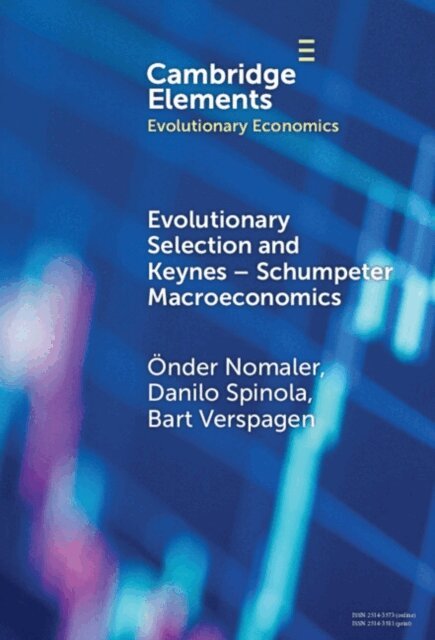 Bart Verspagen, Danilo Spinola, Onder Nomaler - Evolutionary Selection and Keynes-Schumpeter Macroeconomics, E-bok