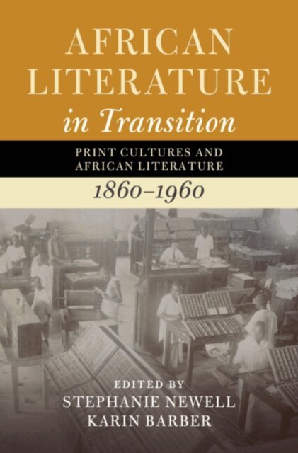 Karin Barber, Stephanie Newell - African Literature in Transition: Volume 3, E-bok