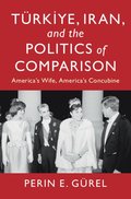 T�rkiye, Iran, and the Politics of Comparison