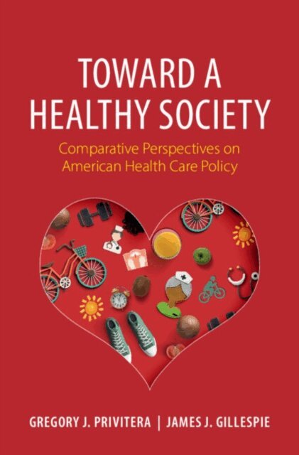 James J. Gillespie, Gregory J. Privitera - Toward a Healthy Society, E-bok