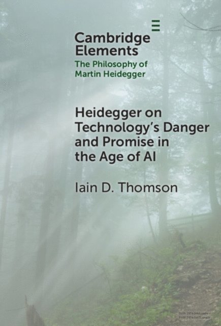 Iain D. Thomson - Heidegger on Technology's Danger and Promise in the Age of AI, E-bok
