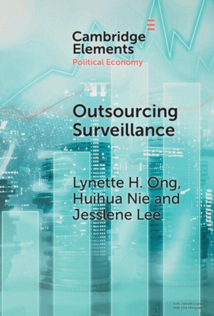 Jesslene Lee, Huihua Nie, Lynette Ong - Outsourcing Surveillance, E-bok