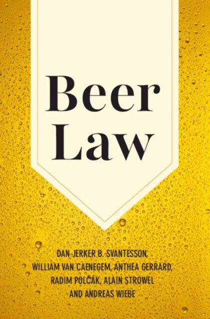 Andreas Wiebe, Alain Strowel, Radim Polcak, Anthea Gerrard, William Van Caenegem, Dan Jerker B. Svantesson - Beer Law, E-bok