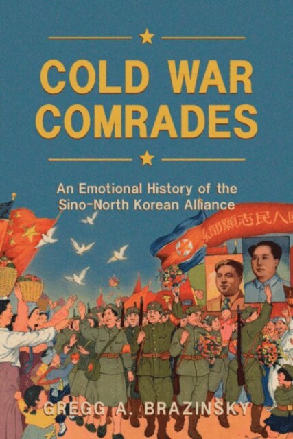Gregg A. Brazinsky - Cold War Comrades, E-bok