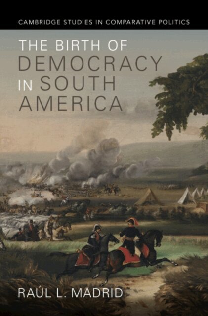 Raul L. Madrid - Birth of Democracy in South America, E-bok