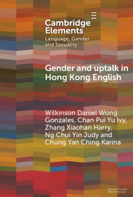 Chung Yan Ching Karina, Ng Chui Yin Judy, Zhang Xiaohan Harry, Chan Pui Yu Ivy, Wilkinson Daniel Wong Gonzales - Gender and Uptalk in Hong Kong English, E-bok