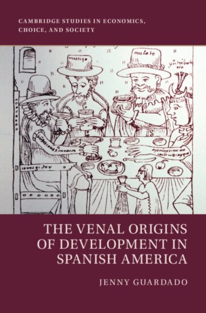 Jenny Guardado - Venal Origins of Development in Spanish America, E-bok
