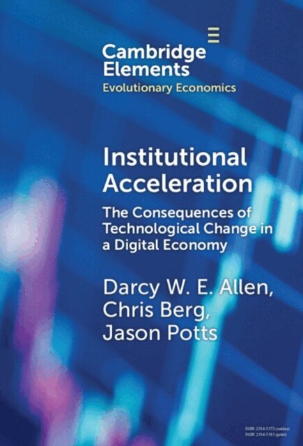 Jason Potts, Chris Berg, Darcy W. E. Allen - Institutional Acceleration, E-bok