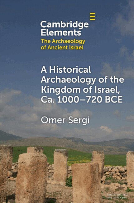 Omer Sergi - A Historical Archaeology of the Kingdom of Israel, Ca. 1000-720 BCE, Häftad