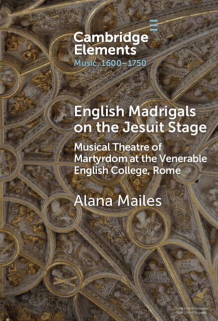 Alana Mailes - English Madrigals on the Jesuit Stage, E-bok