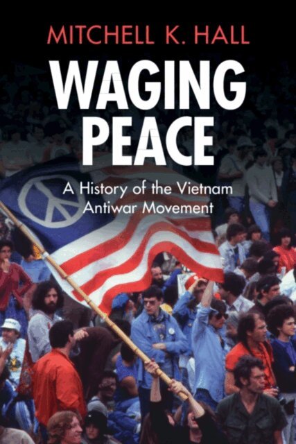 Mitchell K. Hall - Waging Peace, E-bok