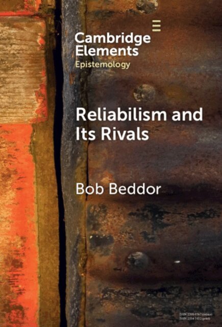 Bob Beddor - Reliabilism and its Rivals, E-bok