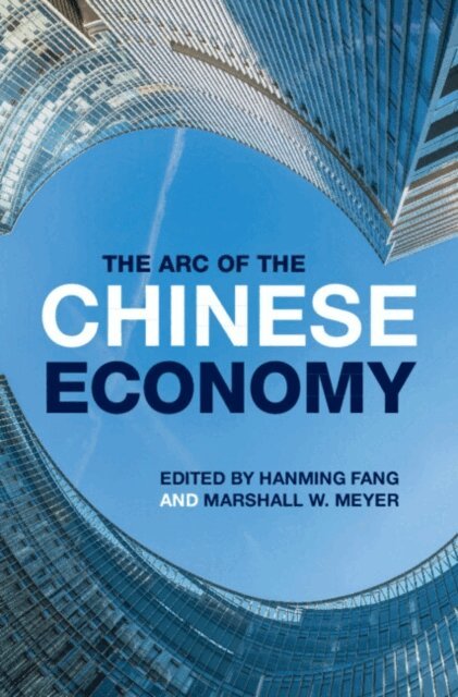 Marshall W. Meyer, Hanming Fang - Arc of the Chinese Economy, E-bok