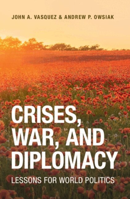 Andrew P. Owsiak, John A. Vasquez - Crises, War, and Diplomacy, E-bok