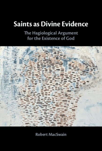 Robert MacSwain - Saints as Divine Evidence, E-bok