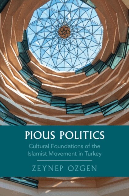 Zeynep Ozgen - Pious Politics, E-bok