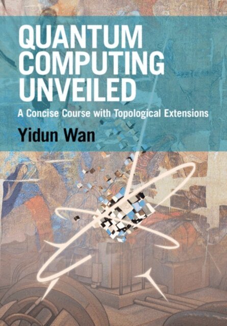 Yidun Wan - Quantum Computing Unveiled, E-bok