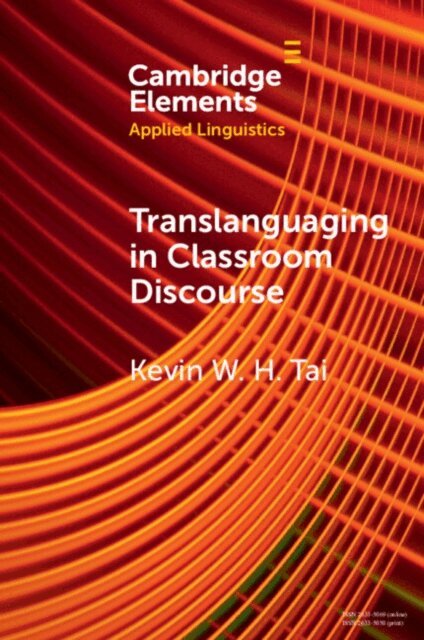 Kevin W. H. Tai - Translanguaging in Classroom Discourse, E-bok