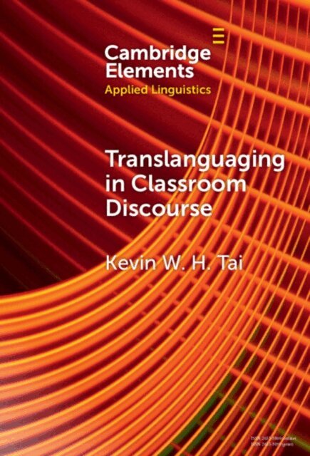 Kevin W. H. Tai - Translanguaging in Classroom Discourse, E-bok