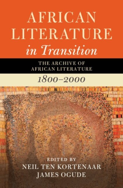 Neil ten Kortenaar, James Ogude - African Literature in Transition: Volume 1, E-bok