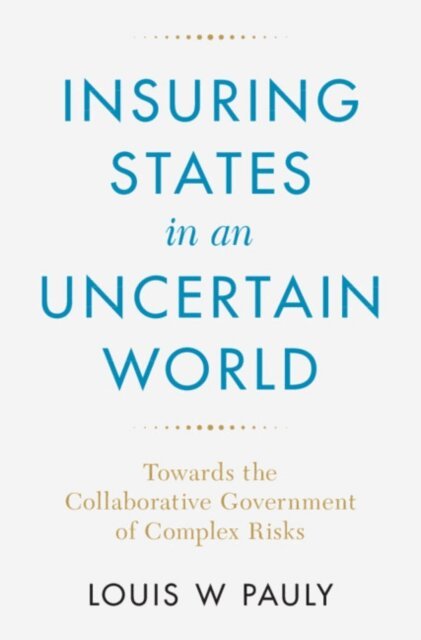 Louis W. Pauly - Insuring States in an Uncertain World, E-bok