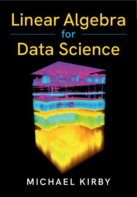 Michael Kirby - Linear Algebra for Data Science, Häftad