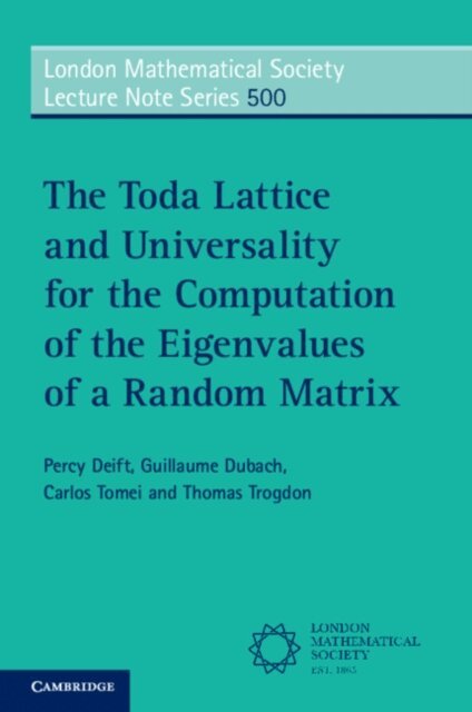 Thomas Trogdon, Carlos Tomei, Guillaume Dubach, Percy Deift - Toda Lattice and Universality for the Computation of the Eigenvalues of a Random Matrix, E-bok