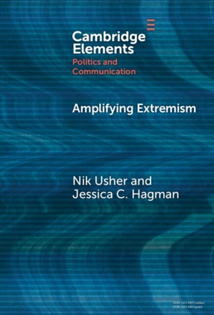 Jessica C. Hagman, Nik Usher - Amplifying Extremism, E-bok