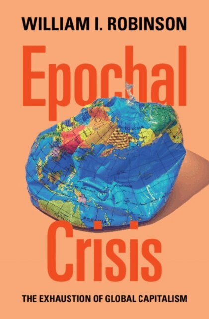 William I. Robinson - Epochal Crisis, E-bok