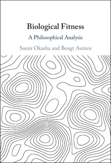 Samir Okasha, Bengt Autzen - Biological Fitness, Inbunden