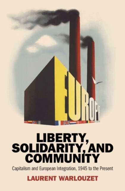 Laurent Warlouzet - Liberty, Solidarity and Community, E-bok