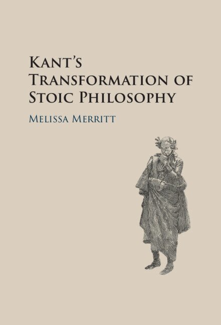 Melissa Merritt - Kant's Transformation of Stoic Philosophy, Inbunden. Tillgänglighet: Lägg i varukorg