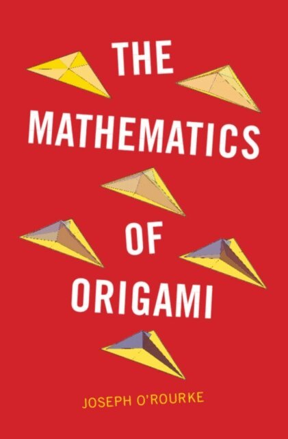 Joseph O'Rourke - Mathematics of Origami, E-bok